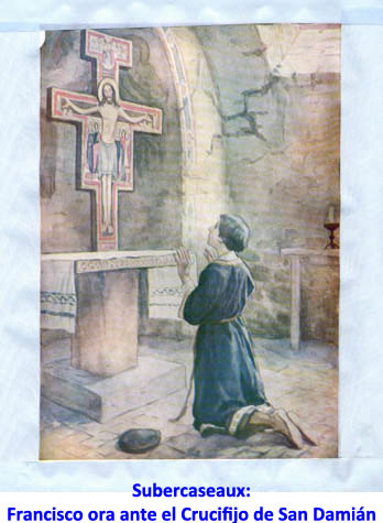Subercaseaux: Francisco ora ante el Crucifijo de San Damián